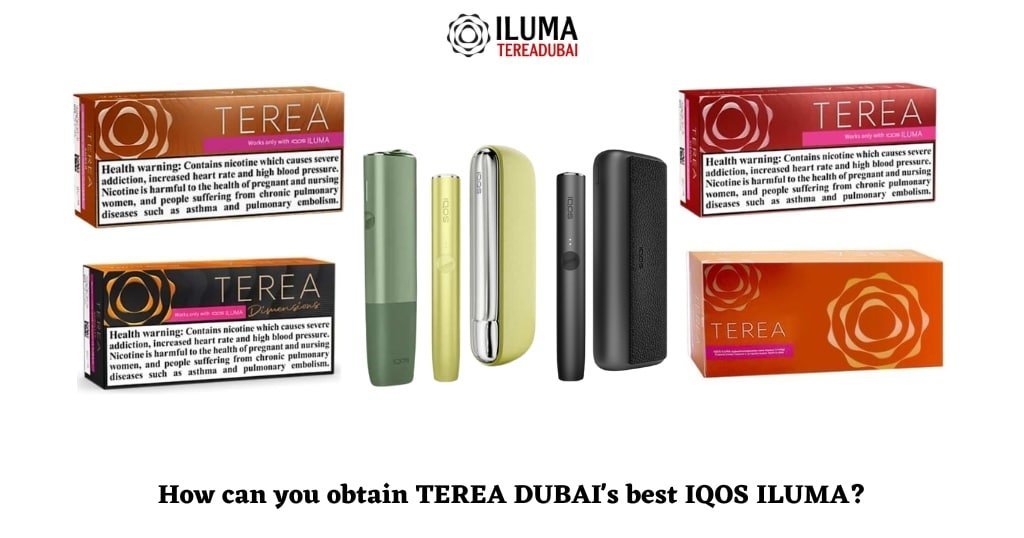 How can you obtain TEREA DUBAI's best IQOS ILUMA
