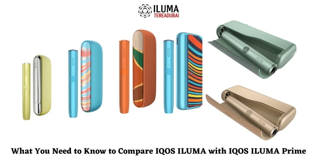 What You Need to Know to Compare IQOS ILUMA with IQOS ILUMA Prime